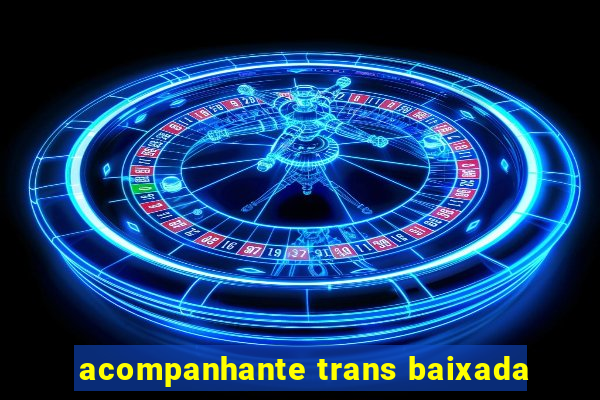 acompanhante trans baixada